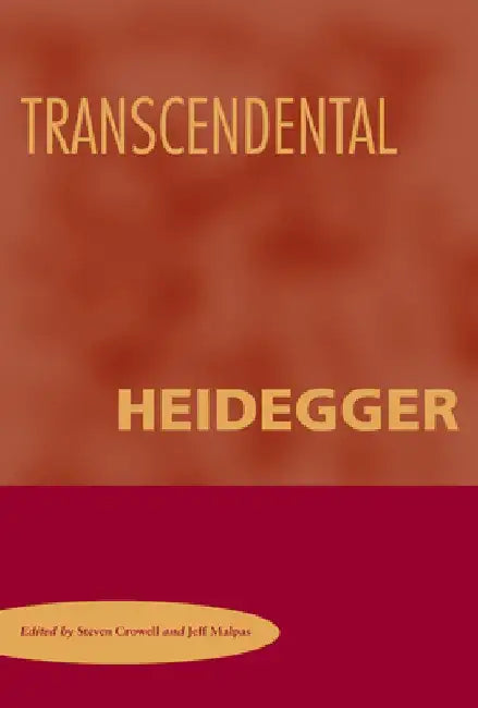 Transcendental Heidegger by Steven Crowell