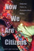 Now We Are Citizens: Indigenous Politics in Postmulticultural Bolivia by Nancy Grey Postero
