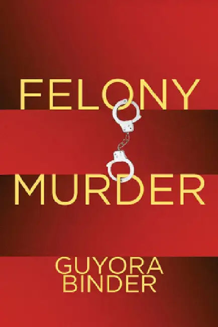 Felony Murder by Guyora Binder