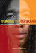 Making Multiracials: State, Family, and Market in the Redrawing of the Color Line by Kimberly McClain Dacosta