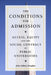 The Conditions for Admission: Access, Equity, and the Social Contract of Public Universities by John Aubrey Douglass