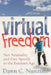 Virtual Freedom: Net Neutrality and Free Speech in the Internet Age by Dawn C. Nunziato