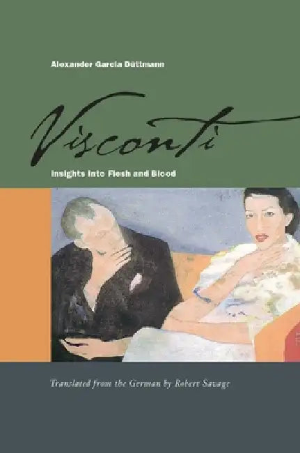 Visconti: Insights Into Flesh and Blood by Alexander García Düttmann, Robert Savage