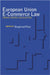 European Union E-Commerce Law: Consolidated Legislation by Siegfried Fina