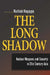 The Long Shadow: Nuclear Weapons and Security in 21st Century Asia by Muthiah Alagappa