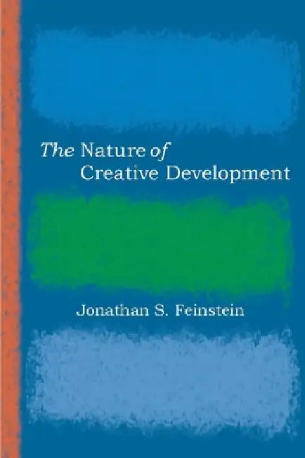 The Nature of Creative Development by Jonathan S. Feinstein