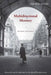 Multidirectional Memory: Remembering the Holocaust in the Age of Decolonization by Michael Rothberg