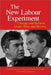 The New Labour Experiment: Change and Reform Under Blair and Brown by Florence Faucher-King, Patrick Le Galés, Gregory Elliott