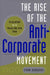 The Rise of the Anti-Corporate Movement: Corporations and the People Who Hate Them by Evan Osborne