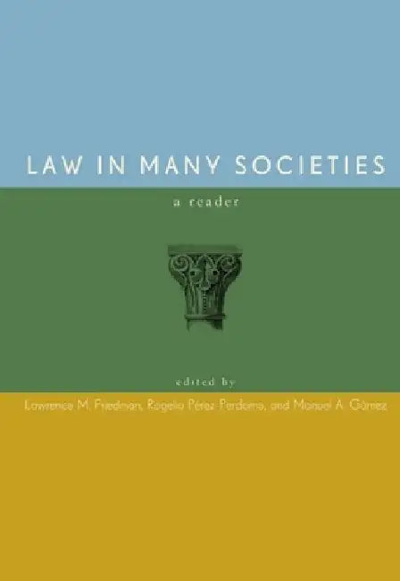 Law in Many Societies: A Reader by Lawrence M. Friedman