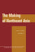 The Making of Northeast Asia by Kent Calder