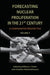 Forecasting Nuclear Proliferation in the 21st Century: Volume 2 a Comparative Perspective by William Potter, Gaukhar Mukhatzhanova