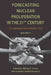 Forecasting Nuclear Proliferation in the 21st Century, Volume 2: A Comparative Perspective by William Potter