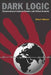 Dark Logic: Transnational Criminal Tactics and Global Security by Robert Mandel
