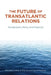 The Future of Transatlantic Relations: Perceptions, Policy and Practice by Andrew Dorman