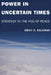 Power in Uncertain Times: Strategy in the Fog of Peace by Emily Goldman