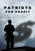 Patriots for Profit: Contractors and the Military in U.S. National Security by Thomas Bruneau