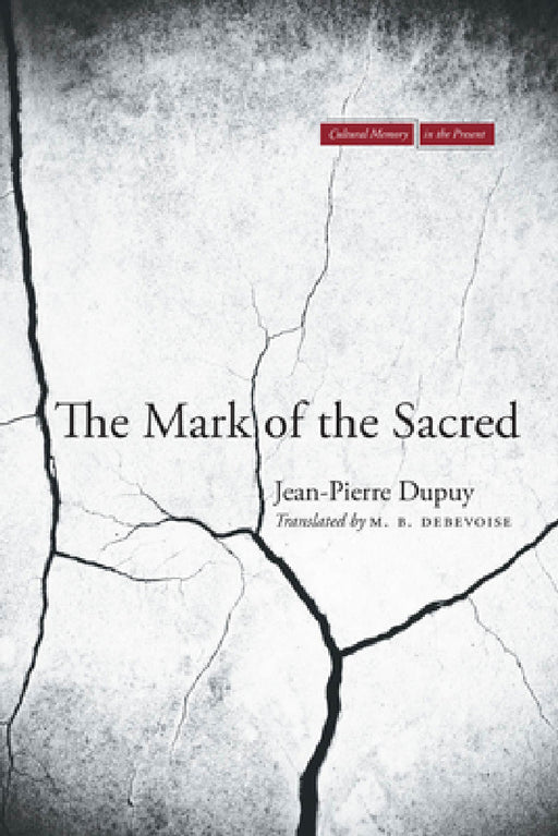 Mark of the Sacred by Jean-Pierre Dupuy, M. B. Debevoise