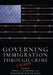 Governing Immigration Through Crime: A Reader by Julie a. Dowling, Jonathan Xavier Inda