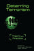 Deterring Terrorism: Theory and Practice by Andreas Wenger, Alex Wilner