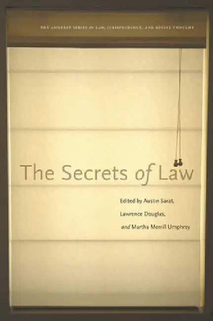 The Secrets of Law by Austin Sarat, Lawence Douglas, Martha Merrill Umphrey