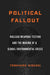 Political Fallout: Nuclear Weapons Testing and the Making of a Global Environmental Crisis by Toshihiro Higuchi
