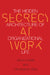 Secrecy at Work: The Hidden Architecture of Organizational Life by Christopher Grey, Jana Costas