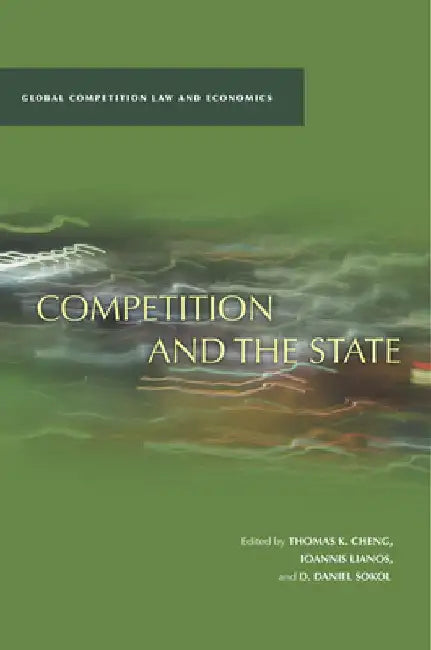 Competition and the State by D. Daniel Sokol