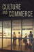 Culture and Commerce: The Value of Entrepreneurship in Creative Industries by Mukti Khaire