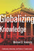 Globalizing Knowledge: Intellectuals, Universities, and Publics in Transformation by Michael D. Kennedy