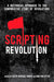 Scripting Revolution: A Historical Approach to the Comparative Study of Revolutions by Baker, Keith Michael