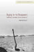 Digging for the Disappeared: Forensic Science After Atrocity by Adam Rosenblatt