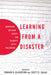 Learning from a Disaster: Improving Nuclear Safety and Security After Fukushima by Scott D. Sagan, Edward D. Blandford