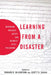 Learning from a Disaster: Improving Nuclear Safety and Security After Fukushima by Scott D. Sagan