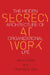Secrecy at Work: The Hidden Architecture of Organizational Life by Christopher Grey
