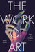 The Work of Art: Value in Creative Careers by Alison Gerber