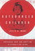 Outsourced Children: Orphanage Care and Adoption in Globalizing China by Leslie K. Wang