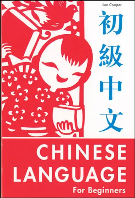The Chinese Language for Beginners by Lee Cooper
