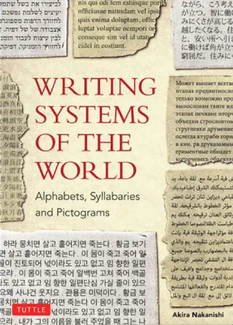 Writing Systems of the World by Akira Nakanishi