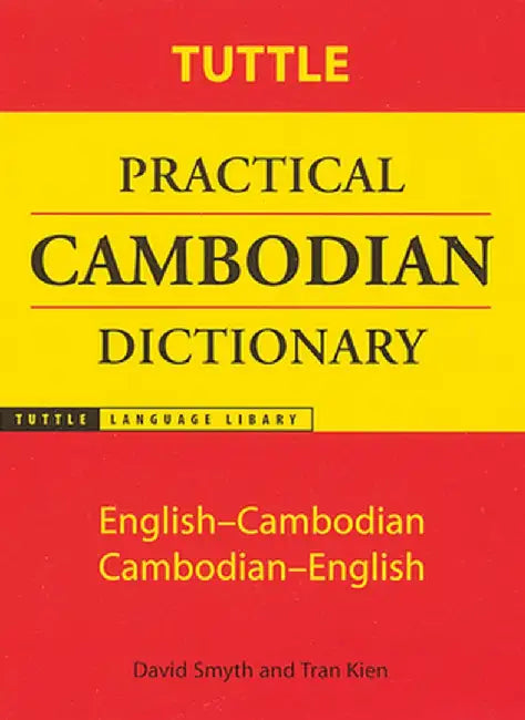 Tuttle Practical Cambodian Dictionary: English-Cambodian Cambodian-English by David Smyth