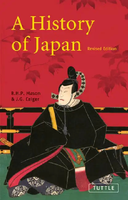 A History of Japan: Revised Edition by R. H. P. Mason