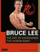Bruce Lee: The Art of Expressing the Human Body by Bruce Lee