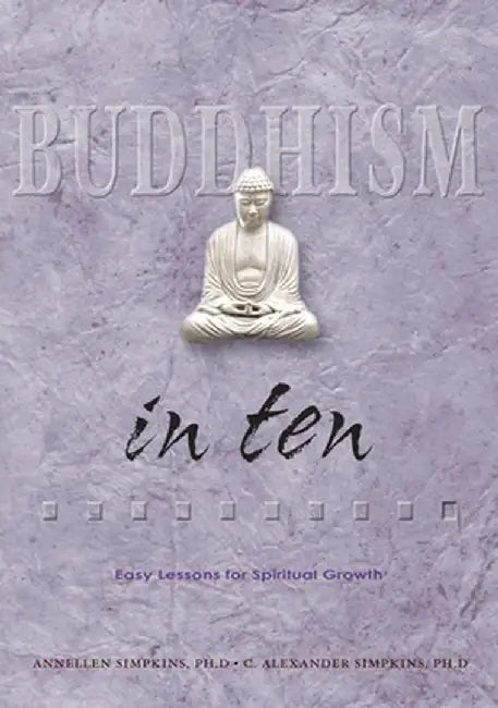 Buddhism in Ten by C. Alexander Simpkins