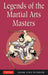 Legends of the Martial Arts Masters by Susan Lynn Peterson
