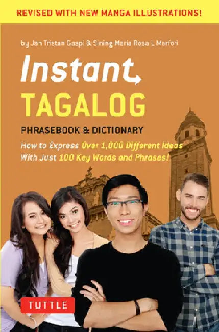 Instant Tagalog: How to Express Over 1,000 Different Ideas with Just 100 Key Words and Phrases! (Tagalog Phrasebook & Dictionary) by Jan Tristan Gaspi