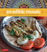 An Edible Mosaic: Middle Eastern Fare with Extraordinary Flair [Middle Eastern Cookbook, 80 Recipes] by Faith E. Gorsky