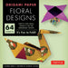 Origami Paper Floral Designs: It's Fun to Fold!