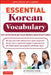 Essential Korean Vocabulary: Learn the Key Words and Phrases Needed to Speak Korean Fluently by Kyubyong Park