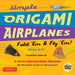 Simple Origami Airplanes Mini Kit: Fold 'em & Fly 'Em!: Kit with Origami Book, 6 Projects, 24 Origami Papers and Instructional DVD: Great for Kids and by Andrew Dewar