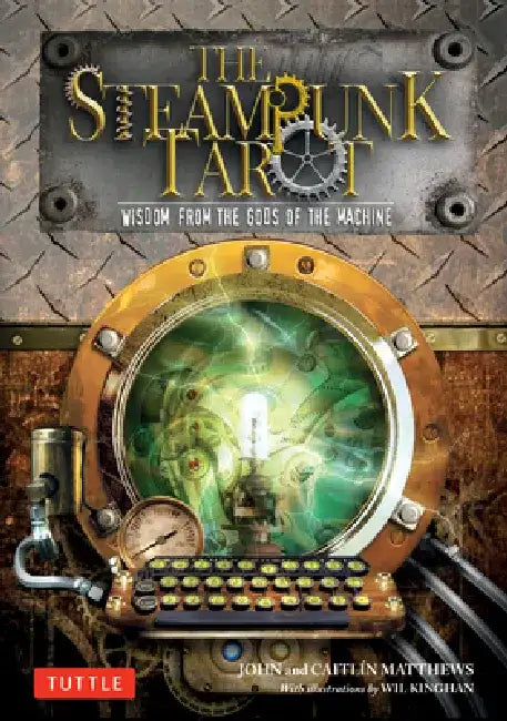 The Steampunk Tarot: Wisdom from the Gods of the Machine [With Cards] by John Matthews